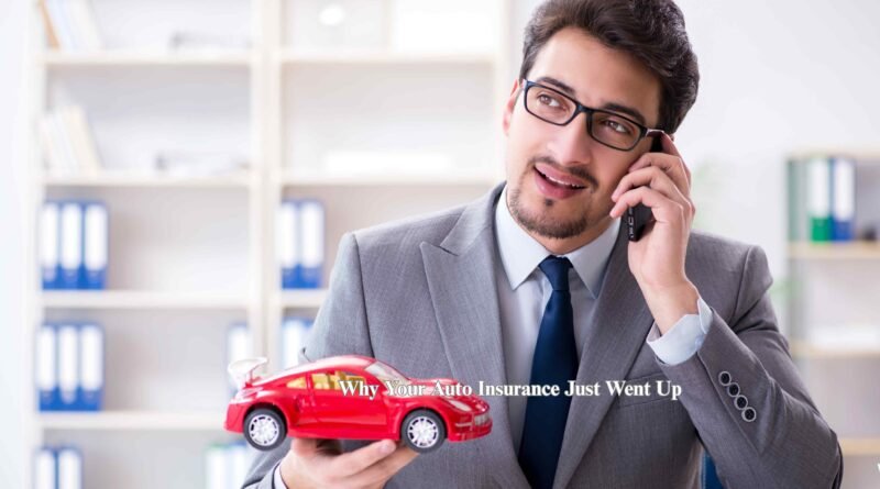 Why Your Auto Insurance Just Went Up