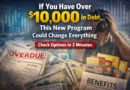 If You Have Over $10,000 in Debt, This New Program Could Change Everything